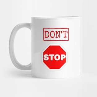 Don’t stop Mug